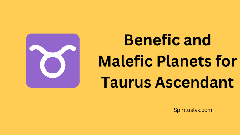 Benefic and Malefic Planets for Taurus Ascendant.