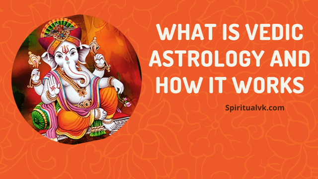 What Is Vedic Astrology and How It Works