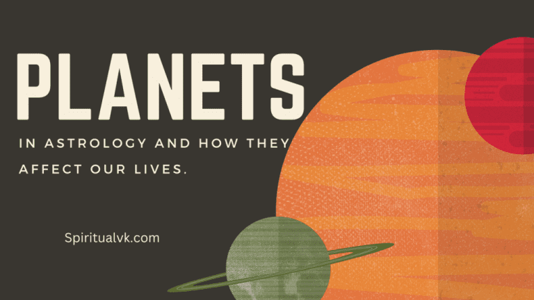 Planets in Vedic Astrology and How they impact our life?