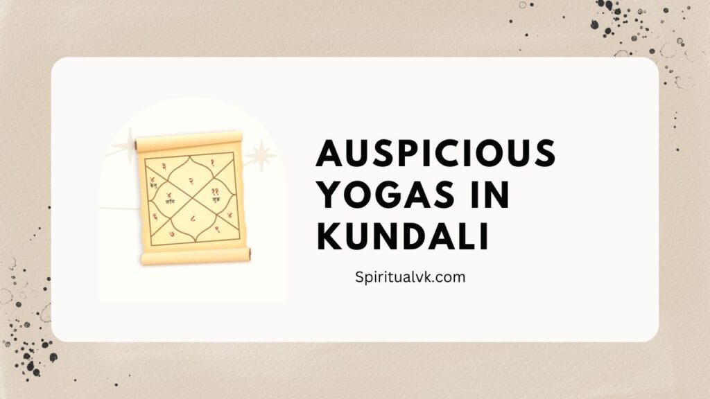 Auspicious Yogas in Kundali