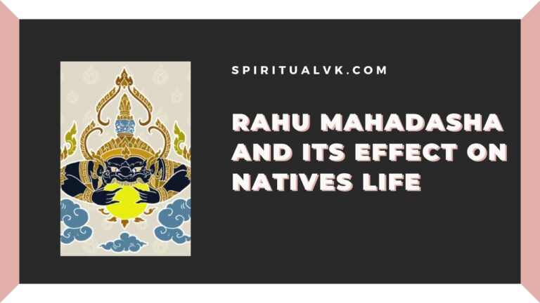 Rahu Mahadasha and Its Effect on Natives Life