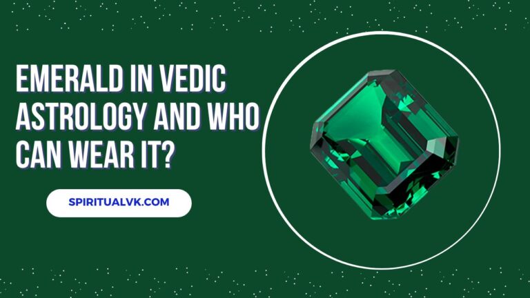 Emerald in Vedic Astrology and Who Can Wear It?