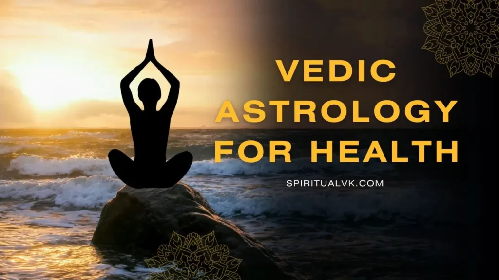 Vedic Astrology for Health